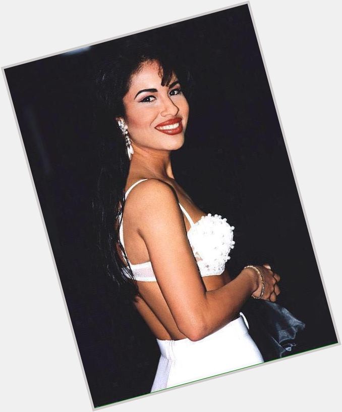 Happy Birthday Selena Quintanilla!   