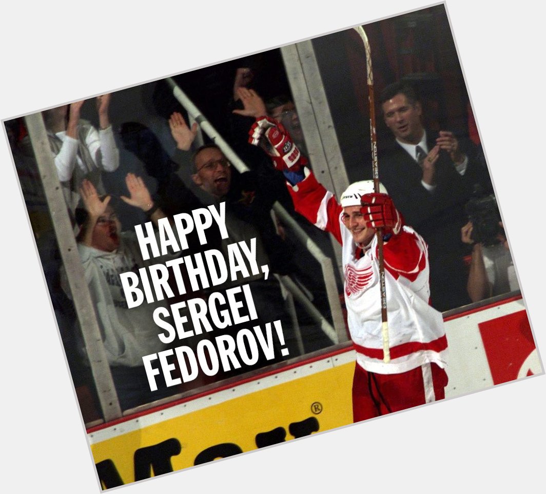 Happy birthday, Sergei Fedorov! 