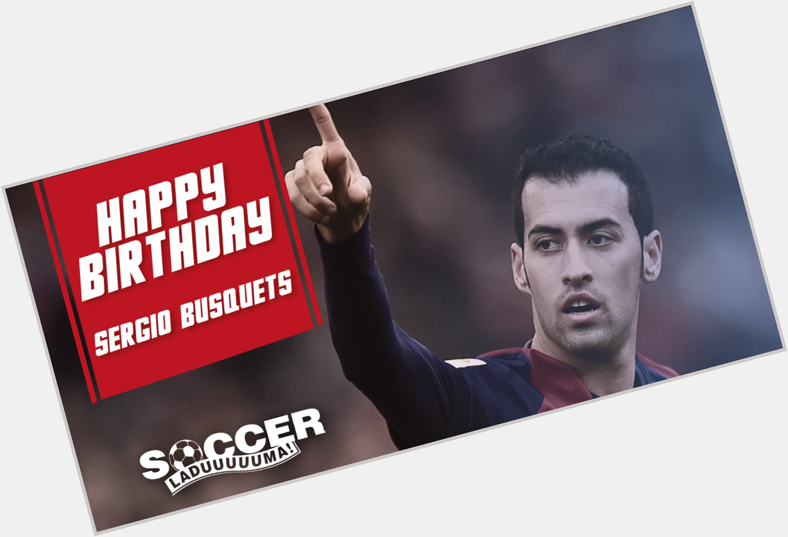 Happy Birthday to FC Barcelona \s Sergio Busquets ! 