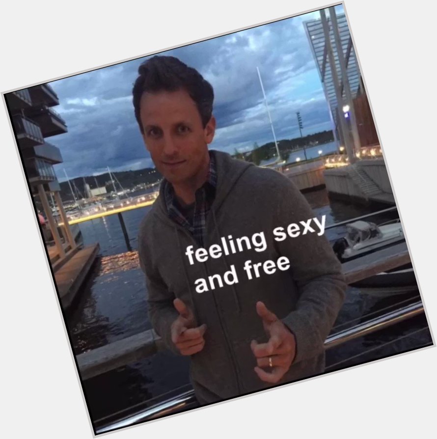 Happy late bday to mr seth meyers
 