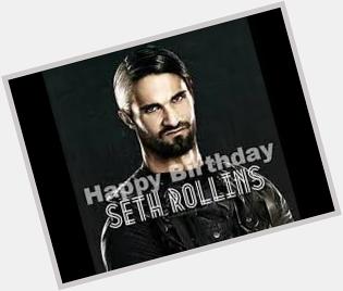 Happy birthday Seth Rollins 
U r the golden boy of wwe 