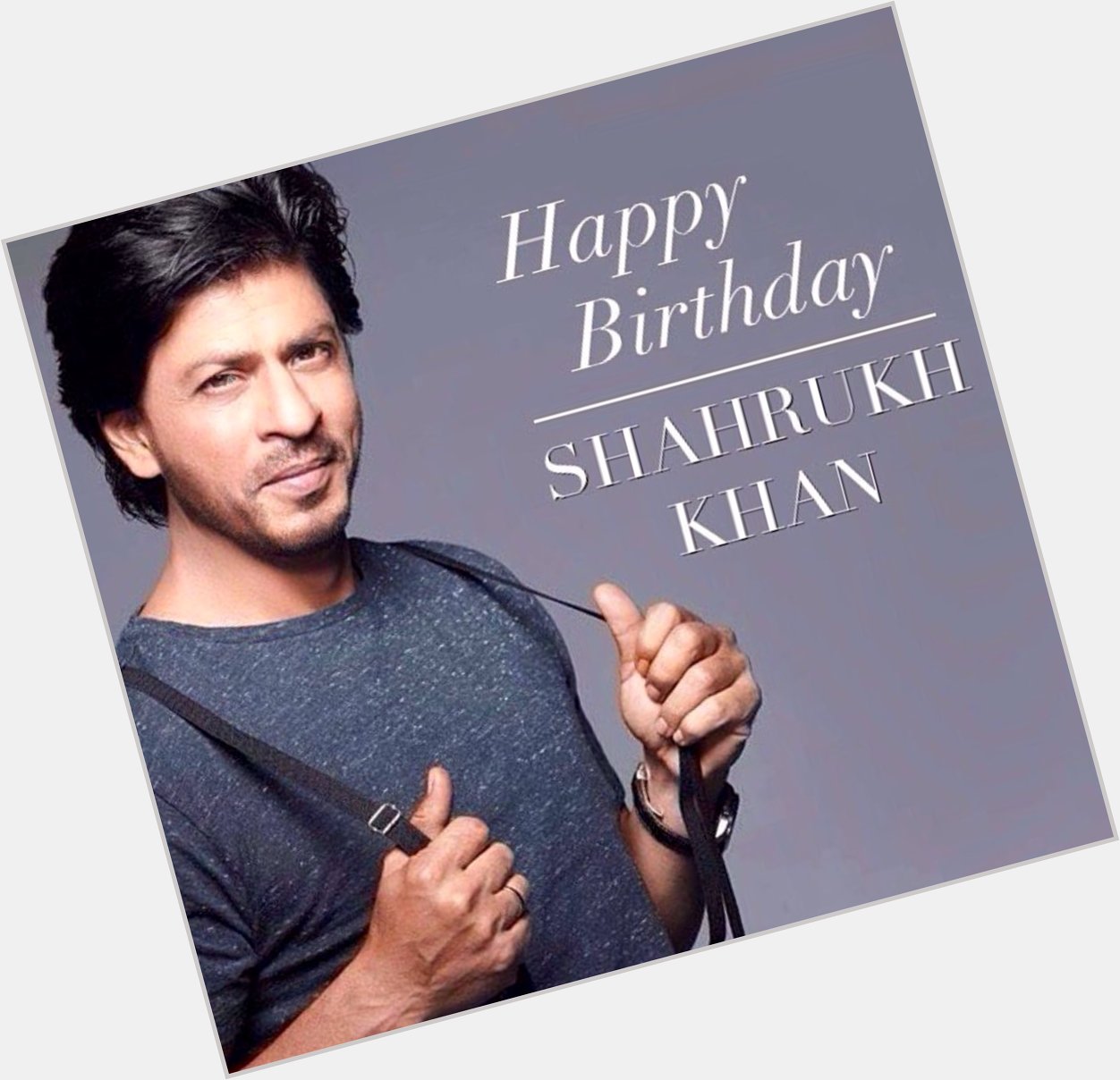 Happy Birthday SRK (shah rukh khan)   