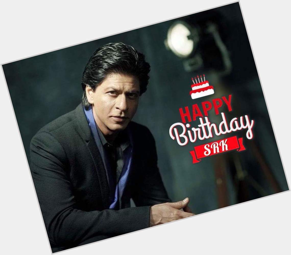 HAPPY BIRTHDAY KING Shah Rukh Khan! 