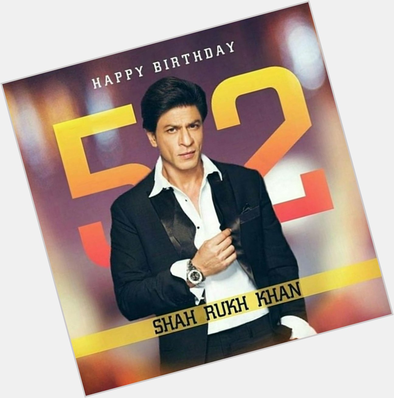Happy birthday Shah Rukh Khan     