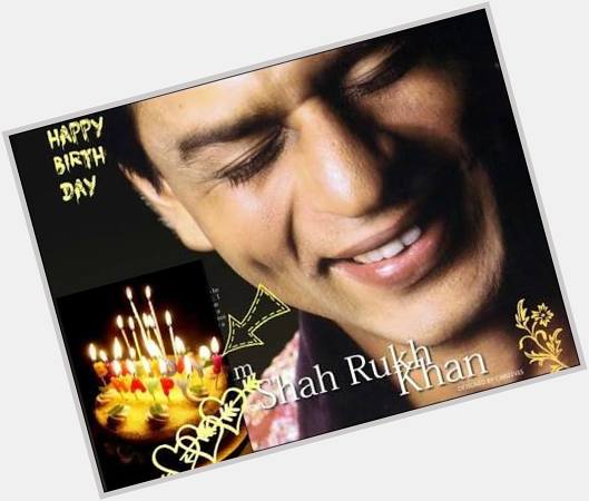  Happy Birthday Shah Rukh Khan ji. 