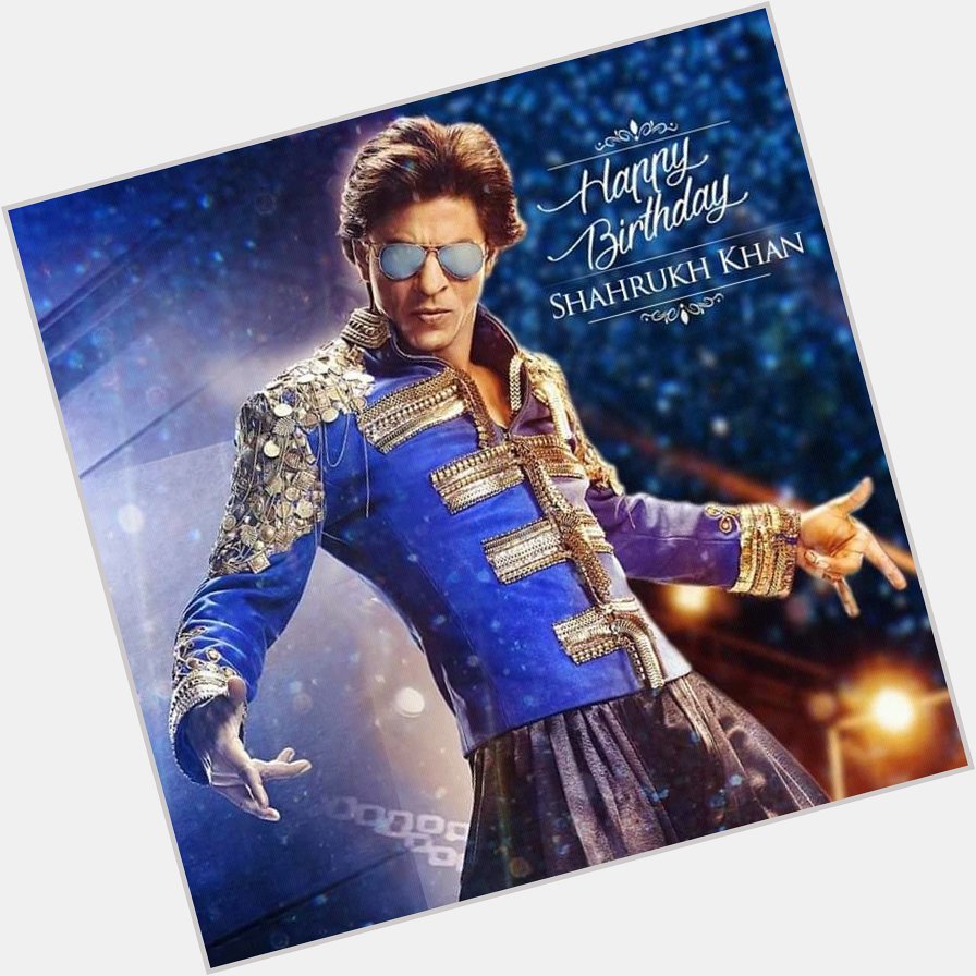 The King of Bollywood RUKH KHAN Happy birthday to you       