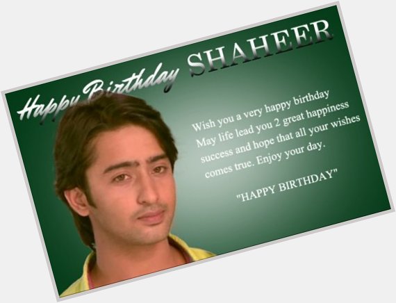 Happy Birthday Shaheer sheikh in advance. 