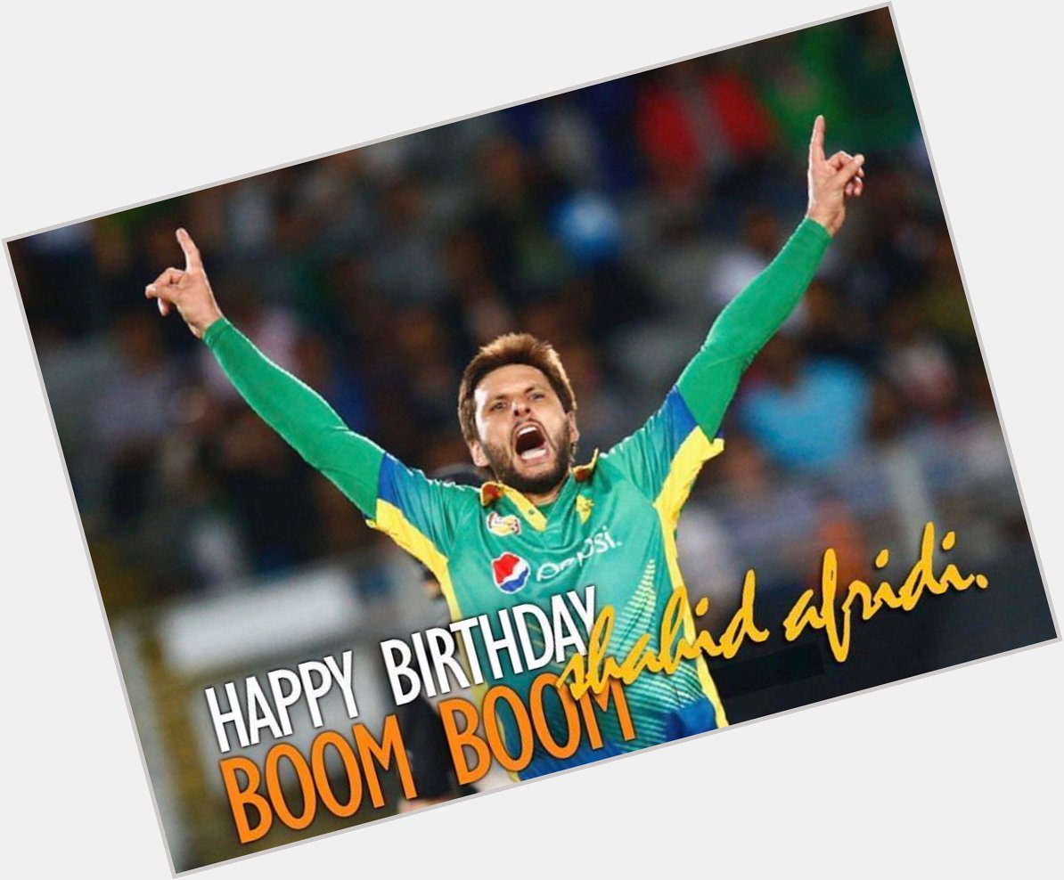 Happy birthday to one of the biggest stars of Pakistan Cricket Shahid Afridi  