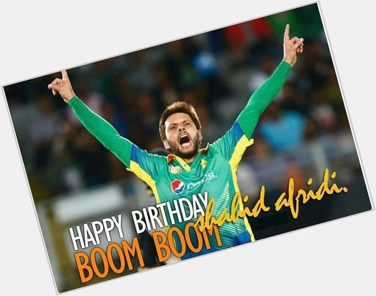 Happy birthday to one of the biggest stars of Pakistan cricket Shahid Afridi 