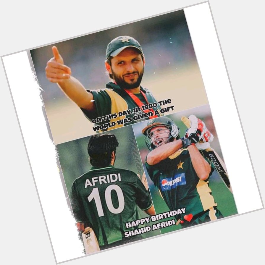 Happy birthday    Legend Shahid Afridi. You are all time legend   