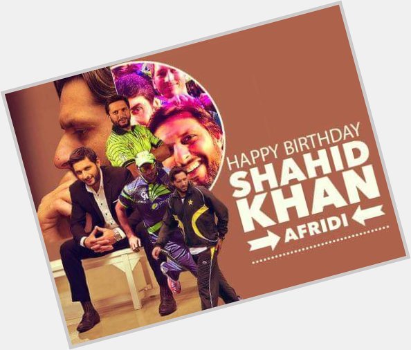 Happy birthday Boom Boom Shahid Khan Afridi 