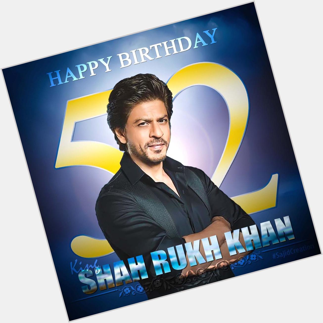 Happy Birthday Shahrukh Khan      