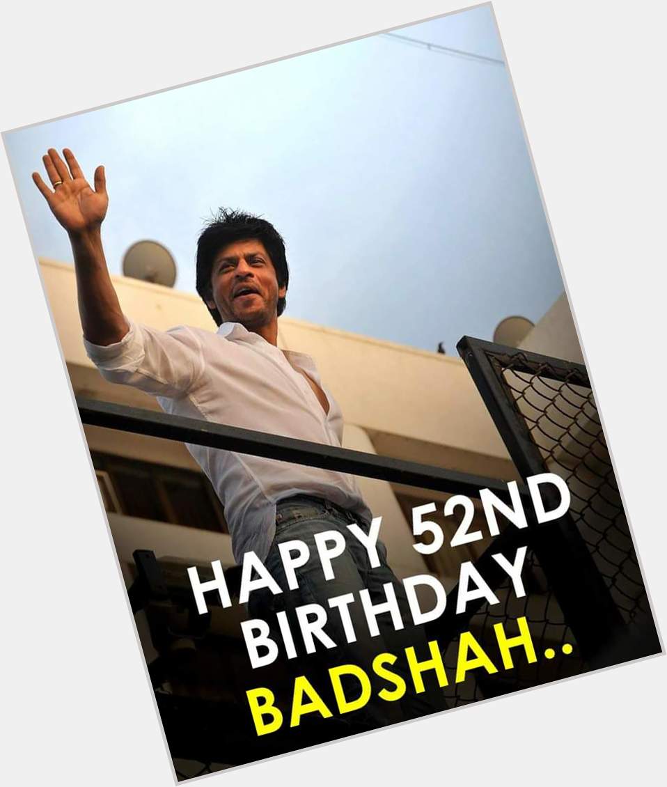 Happy Birthday king khan.... Stay blessed Shahrukh khan 