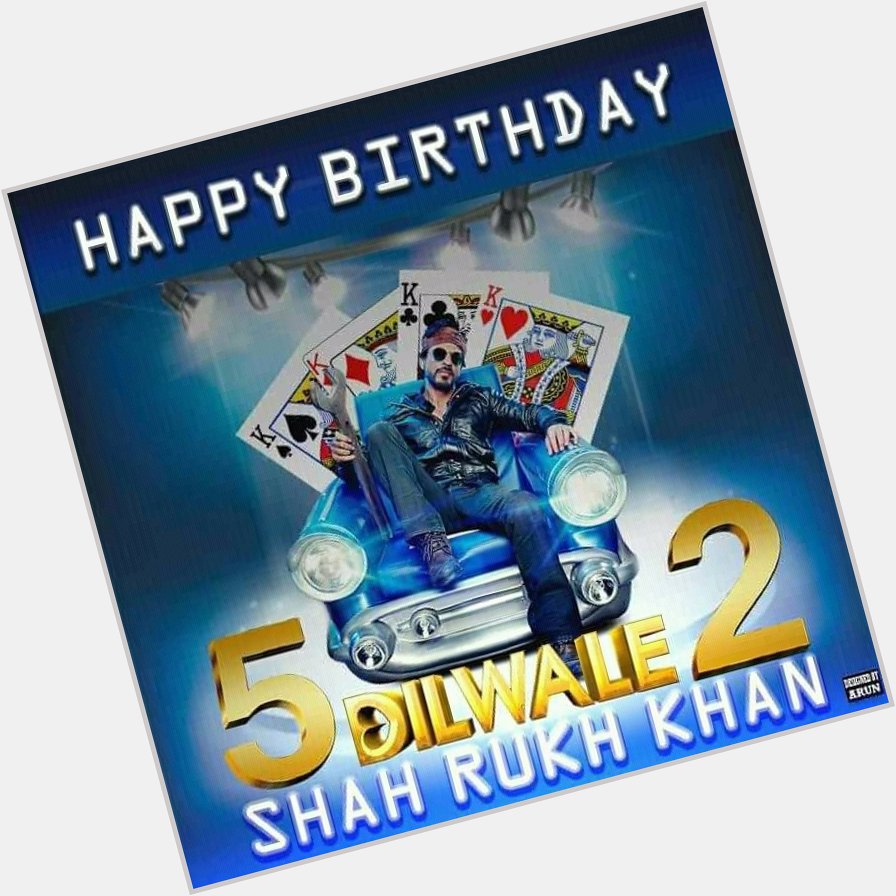 Happy birthday king khan shahrukh khan love you 