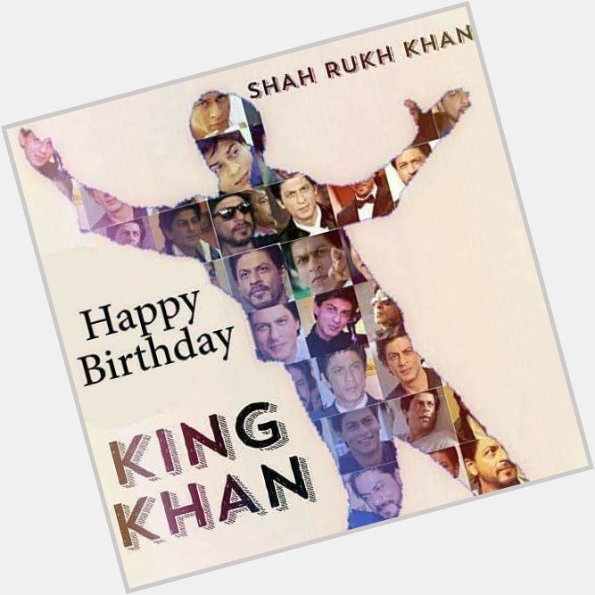  happy birthday Meri jaan one n only king Khan shahrukh khan love u so so so much sir 