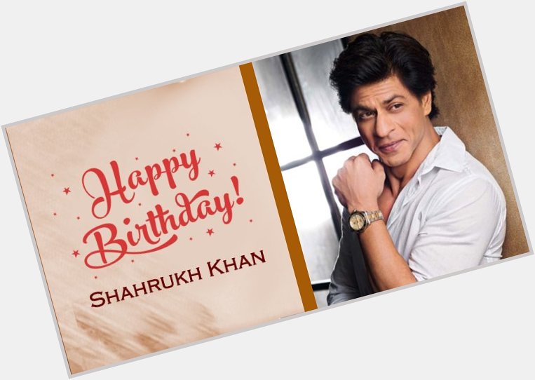 Happy Birthday... Shahrukh Khan 