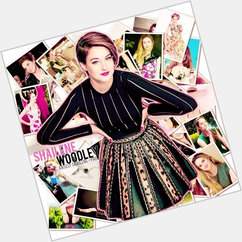  Happy birthday to the Beautiful,talent, mind blowing Shailene Woodley.Hope u have an ace day gorj x 