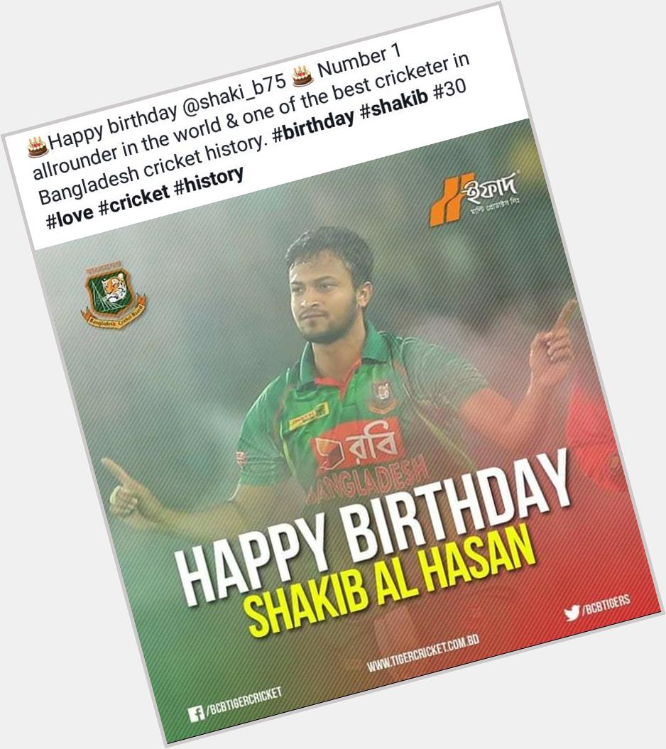 Happy birthday Shakib Al Hasan   No. One allrounder in the world. 