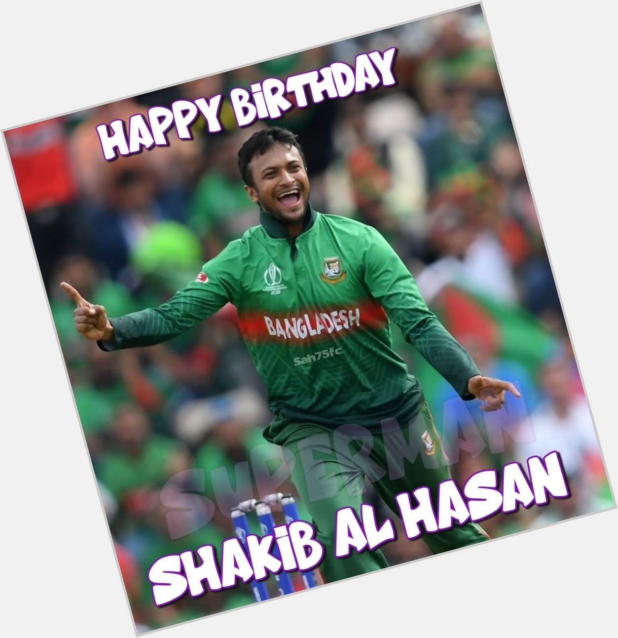 Happy Birthday Shakib Al Hasan!     