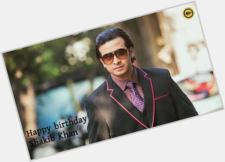 Happy birthday to the one and only Shakib Khan!   