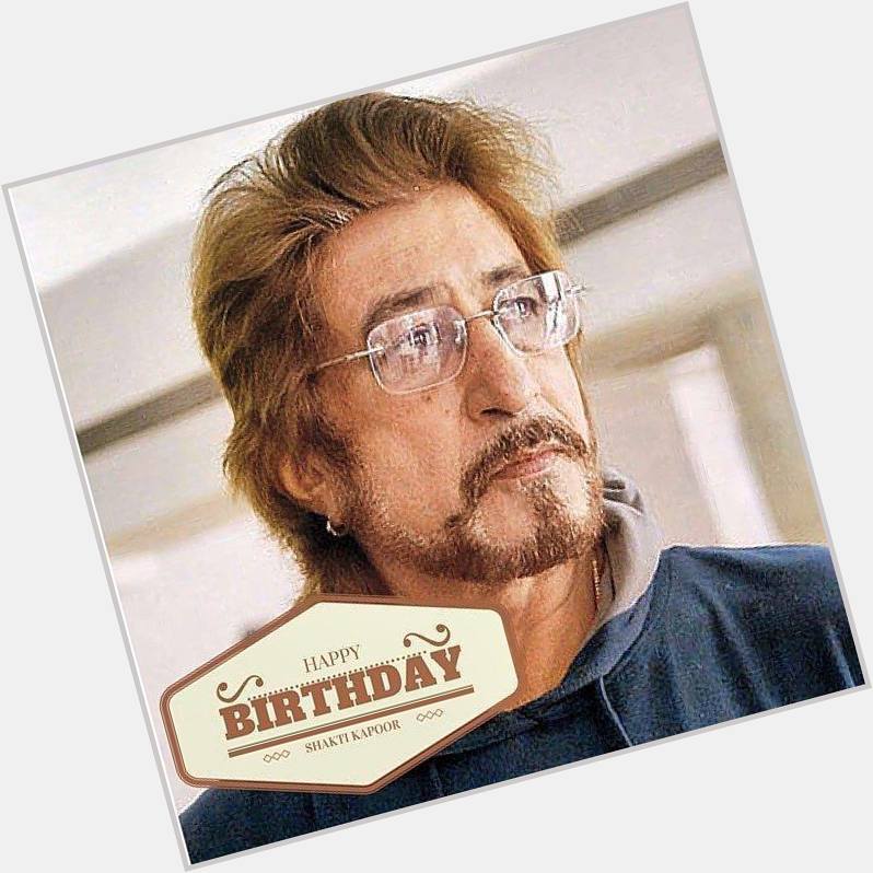  :) Wishing Shakti Kapoor a very Happy Birthday!! . Which is your favourite dialogue by Shakti ?? . 1. Mein 