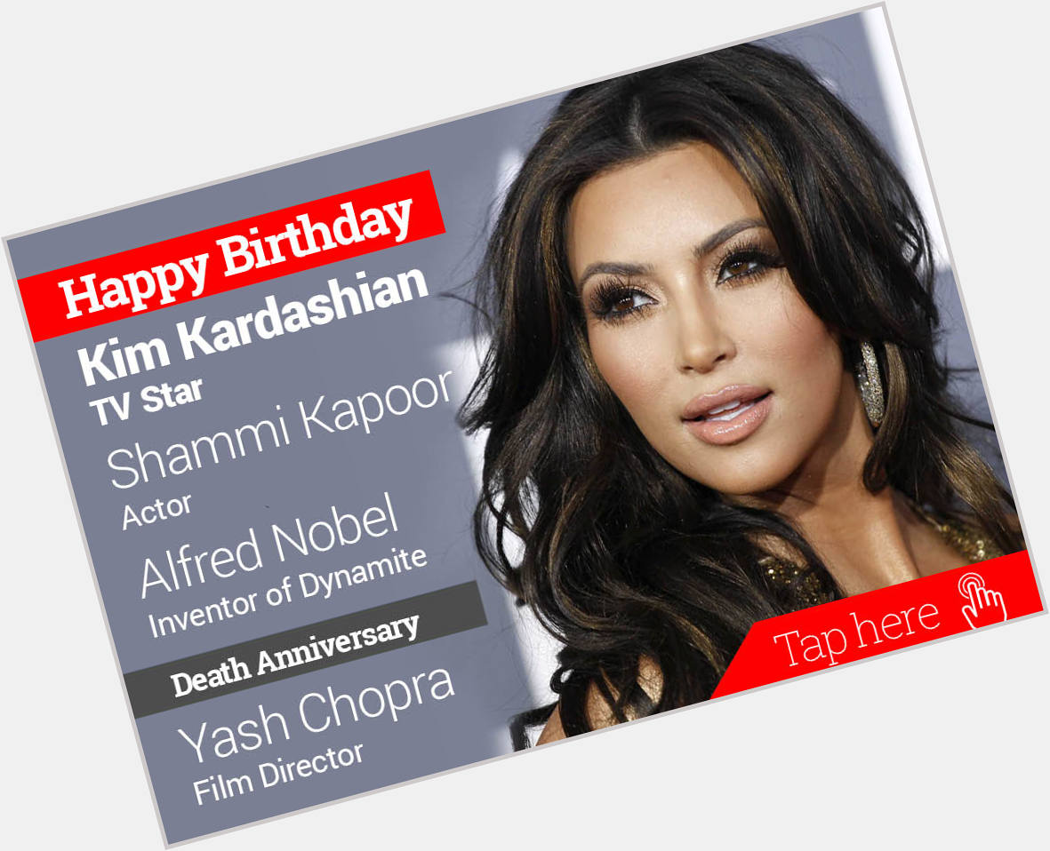 Homage Yash Chopra. Happy Birthday Kim Kardashian, Shammi Kapoor, Alfred Nobel 