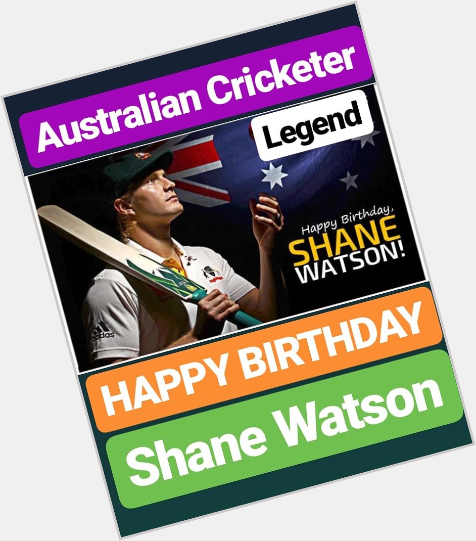 HAPPY BIRTHDAY
Shane Watson 