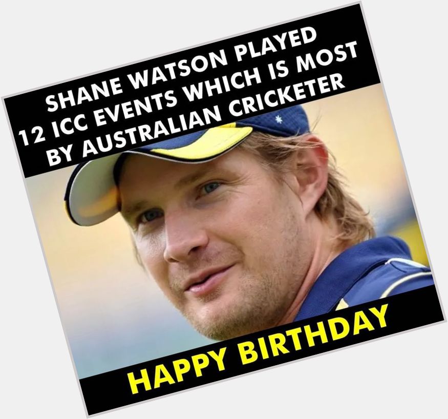 Happy Birthday, Shane Watson 
