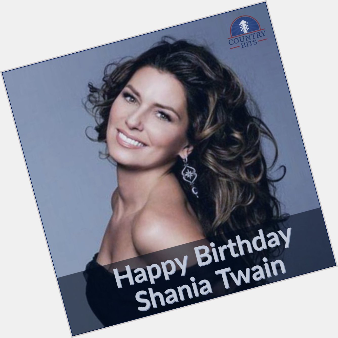 Happy Birthday Shania Twain      