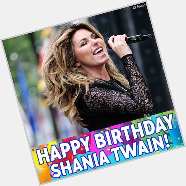 Happy birthday to country music star Shania Twain! 