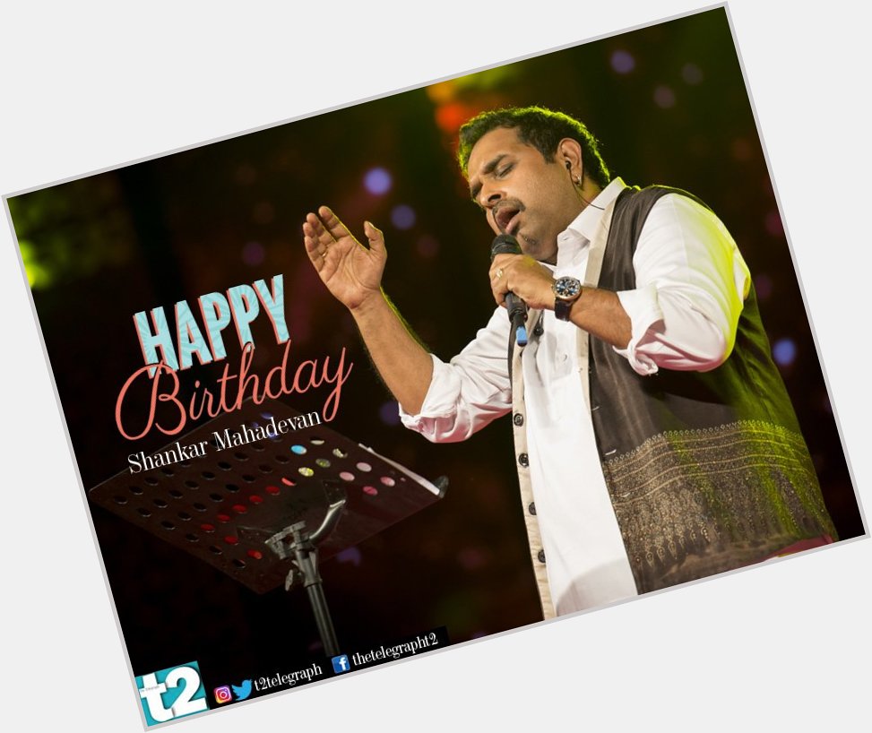 Happy birthday . Thank you for the music. What\s your favourite Shankar Mahadevan song? 