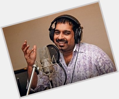 Happy birthday to you Shankar Mahadevan ji  