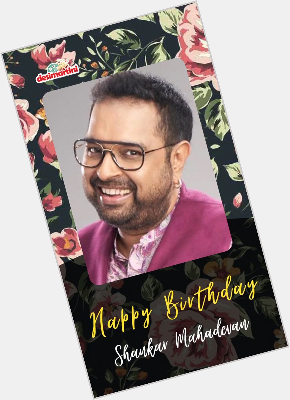 Happy Birthday Shankar Mahadevan!   