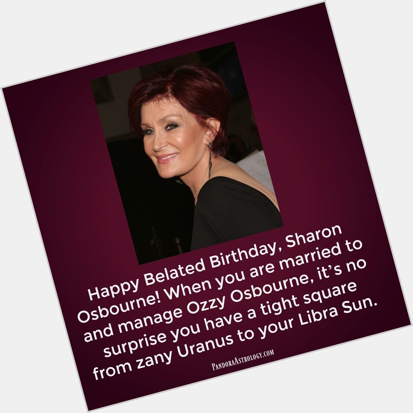 Happy Belated Birthday, Sharon Osbourne!  