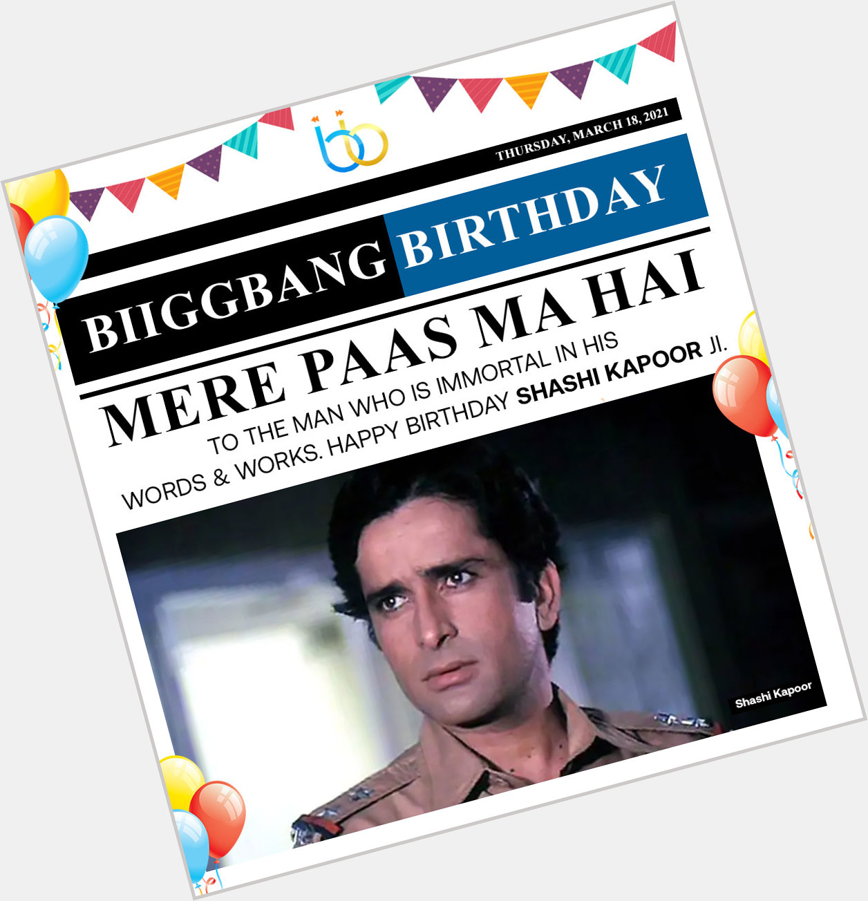 Wishing legendary Shashi Kapoor Ji a Happy Biiggbang Birthday!!  