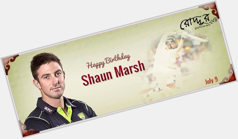                  , Happy Birthday Shaun Marsh, Roddur                           