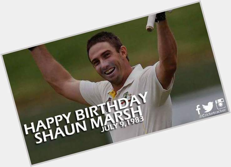Happy birthday shaun Marsh one of the best player in ausses 