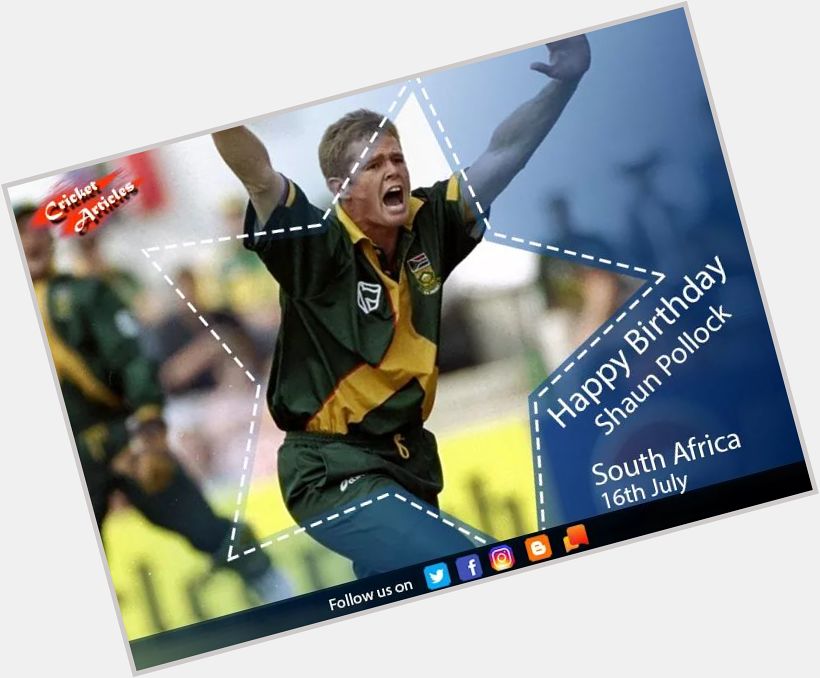 Happy Birthday to former South Africa Captain & Fast bowler Shaun Pollock  