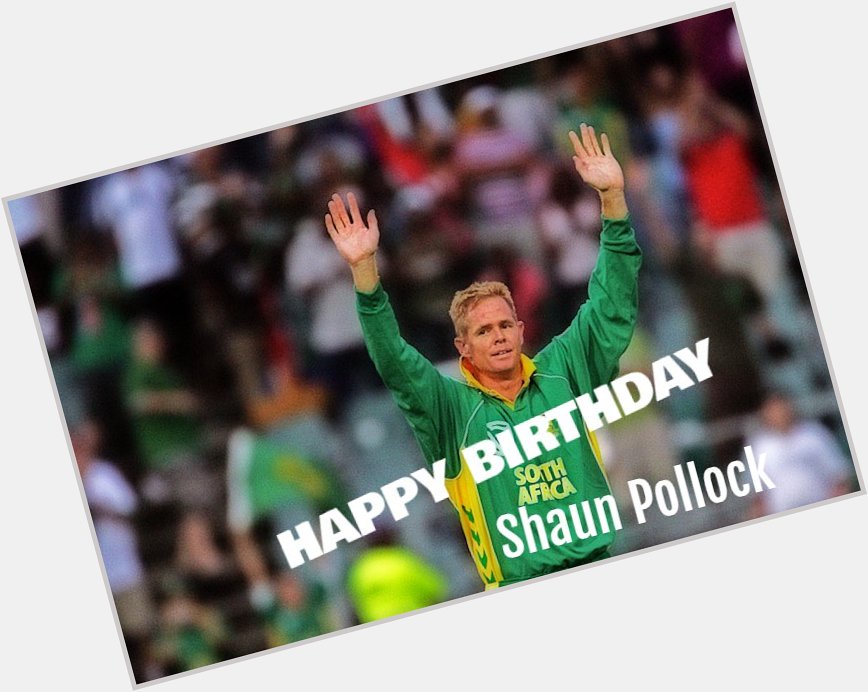 Happy birthday to former South Africa captain Shaun Pollock 