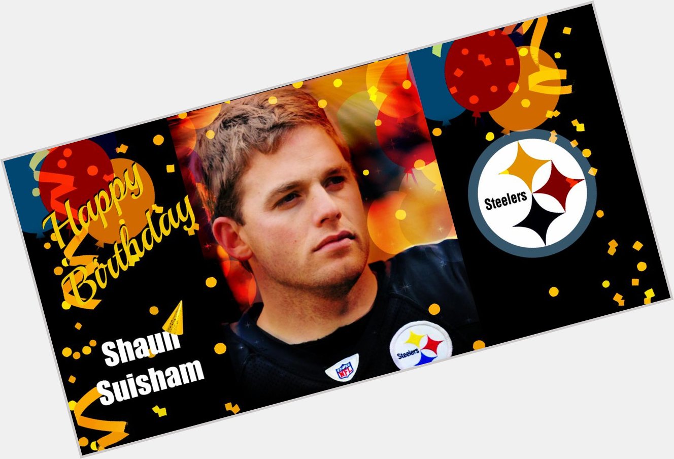 Wishing Pittsburgh Steelers Kicker Shaun Suisham a very Happy 33rd BDay! is Celebrating with you! 