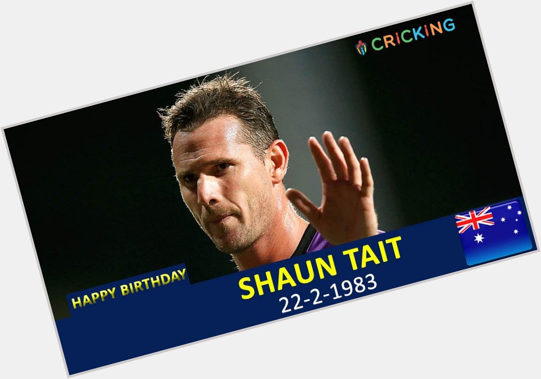 Happy Birthday Shaun Tait. The Australian cricketer turns 34 today. 