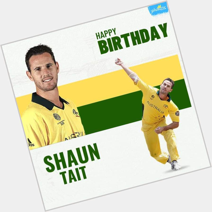   59 International Matches  95 Wickets  2007 World Cup Winner 

Happy Birthday, Shaun Tait    