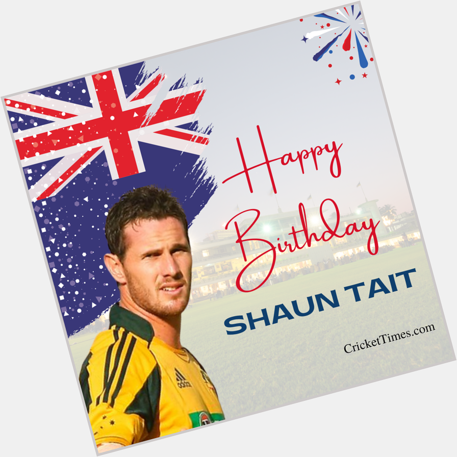 Happy Birthday, Shaun Tait    