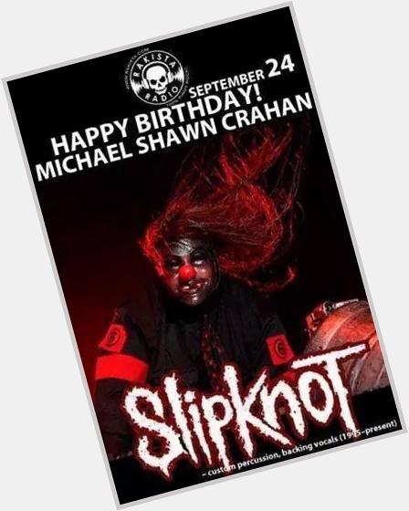   Happy Birthday Michael Shawn Crahan Clown  HBD  