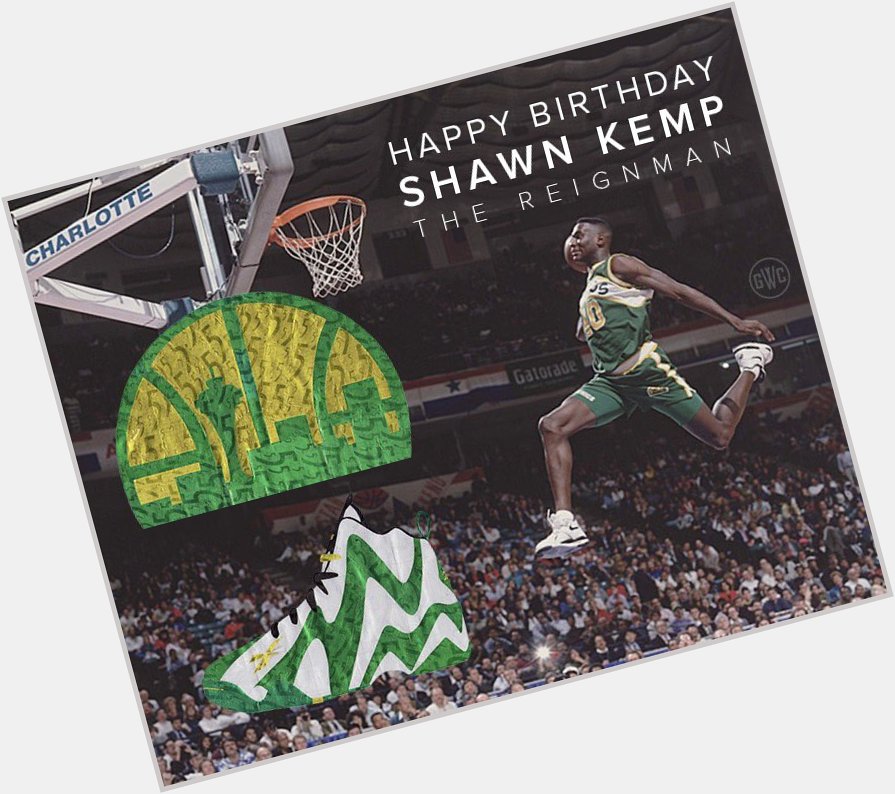 Happy birthday to THE REIGNMAN, Shawn Kemp ( 
