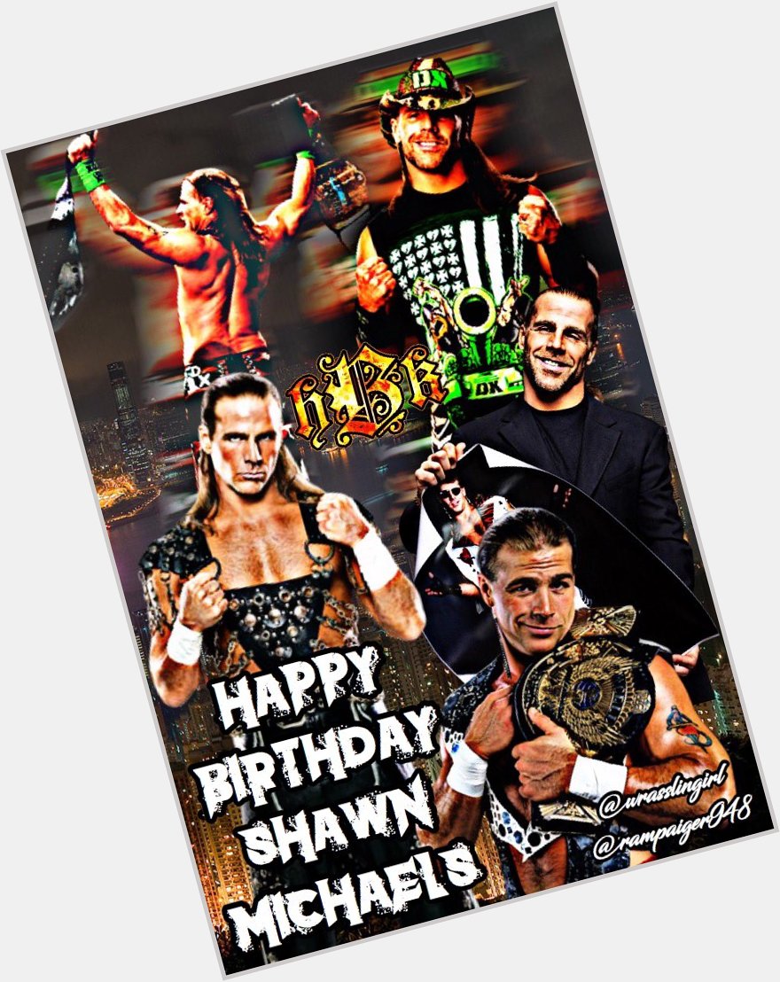 Happy Birthday Shawn Michaels!! 

Edit made by me 