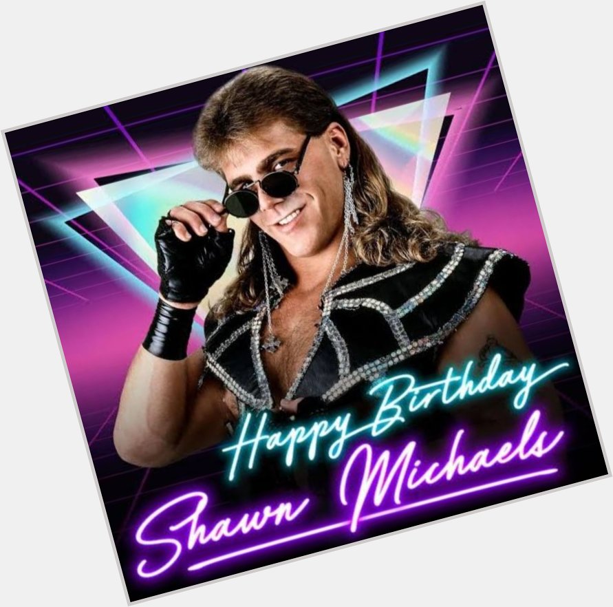 Happy Birthday Shawn Michaels 