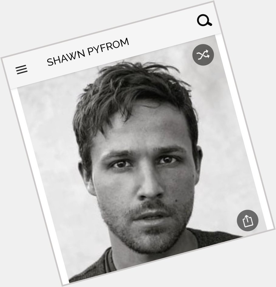 Happy birthday to this great actor.  Happy birthday to Shawn Pyfrom 