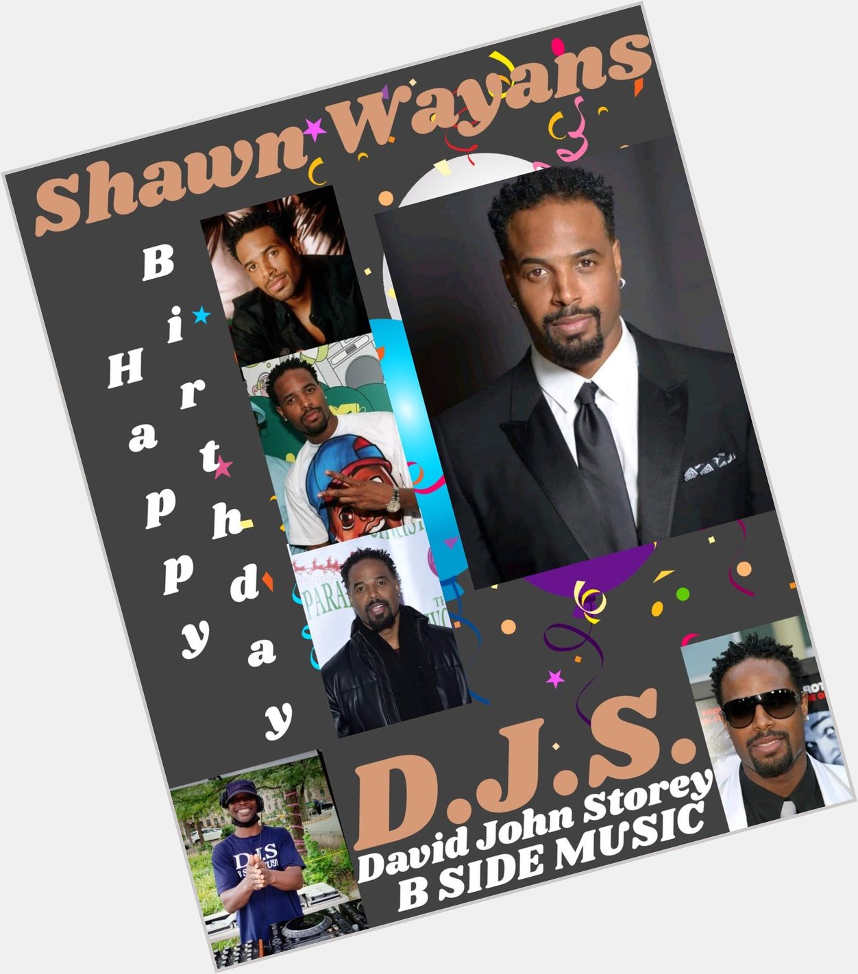 I(D.J.S.)\"B SIDE NY\" taking time to say Happy Belated Birthday to Actor/Comedian/Writer/Producer: \"SHAWN WAYANS\"!!!! 