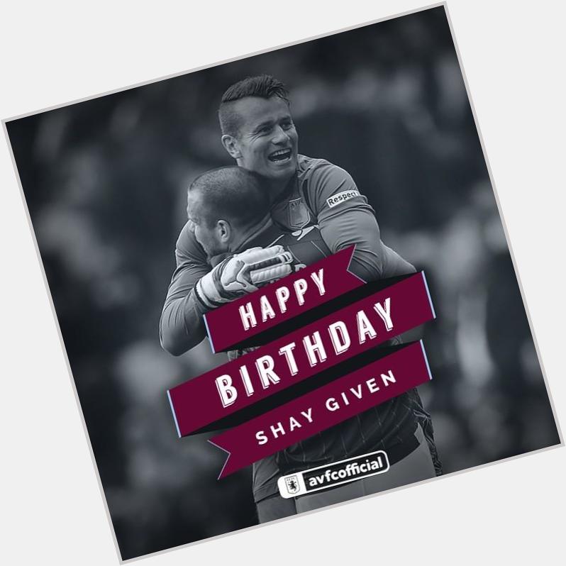 HAPPY BIRTHDAY: We trust you\re having a good day, Shay Given. Enjoy! by avfcofficial 